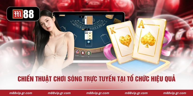 Live Casino M88 - Trải Nghiệm Cá Cược Trực Tuyến Đỉnh Cao Chiến thuật chơi sòng trực tuyến tại tổ chức hiệu quả