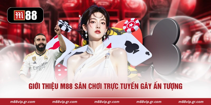 Giới Thiệu M88 Giới thiệu M88 sân chơi trực tuyến gây ấn tượng