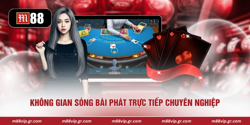 Live Casino M88 - Trải Nghiệm Cá Cược Trực Tuyến Đỉnh Cao Không gian sòng bài phát trực tiếp chuyên nghiệp