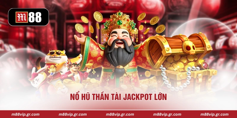 Nổ Hũ Thần Tài - Trải Nghiệm Săn Jackpot Hấp Dẫn, Xanh Chín Nổ hũ Thần Tài jackpot lớn