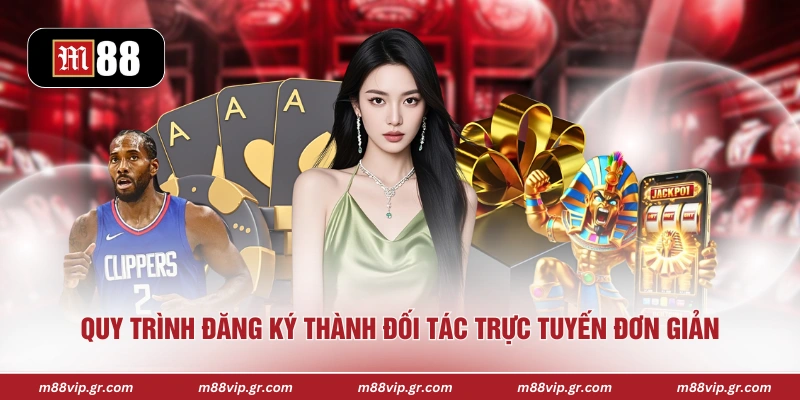 Đại Lý M88 Quy trình đăng ký thành đối tác trực tuyến đơn giản