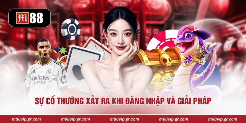 Đăng Nhập M88 Sự cố thường xảy ra khi đăng nhập và giải pháp