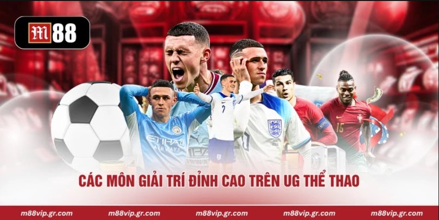 UG Thể Thao M88 - Chạm Đỉnh Không Gian Giải Trí Online Các môn giải trí đỉnh cao trên UG thể thao